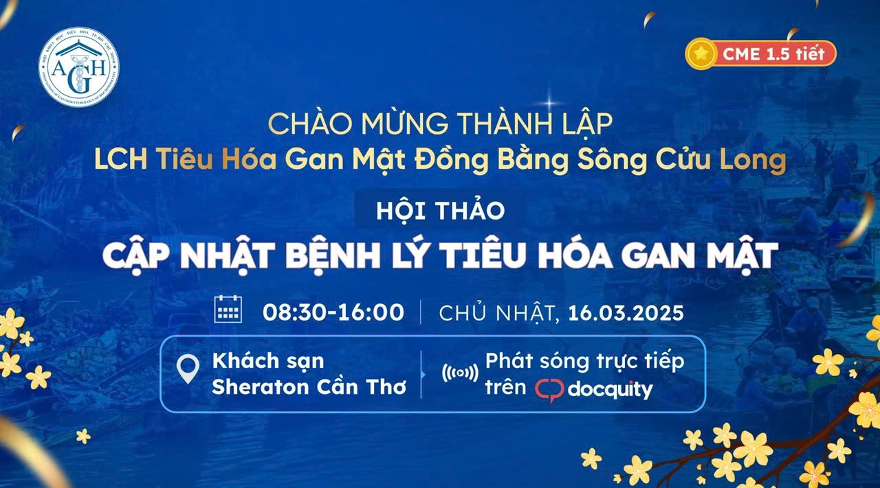 Thông báo hội nghị: Cập Nhật Bệnh Lý Tiêu Hóa Gan Mật - Cần Thơ, 16/3/2025